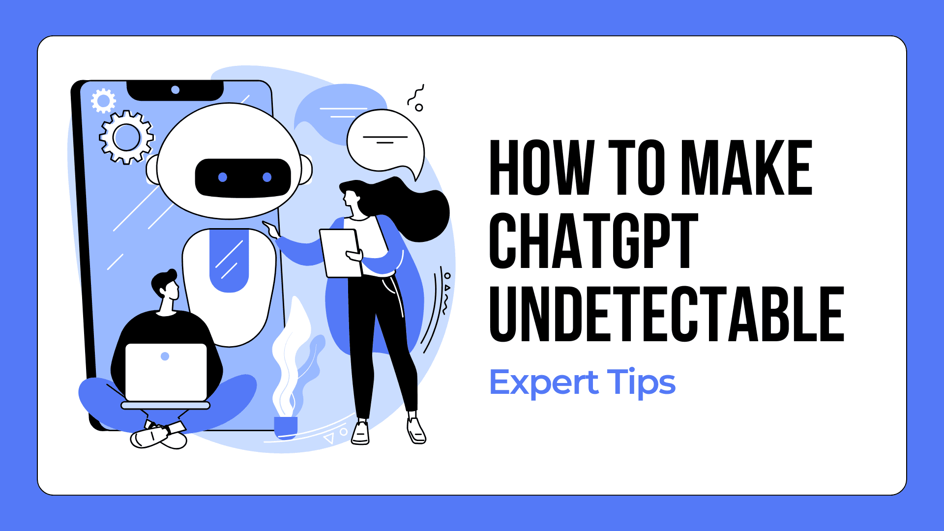 How to Make ChatGPT Undetectable