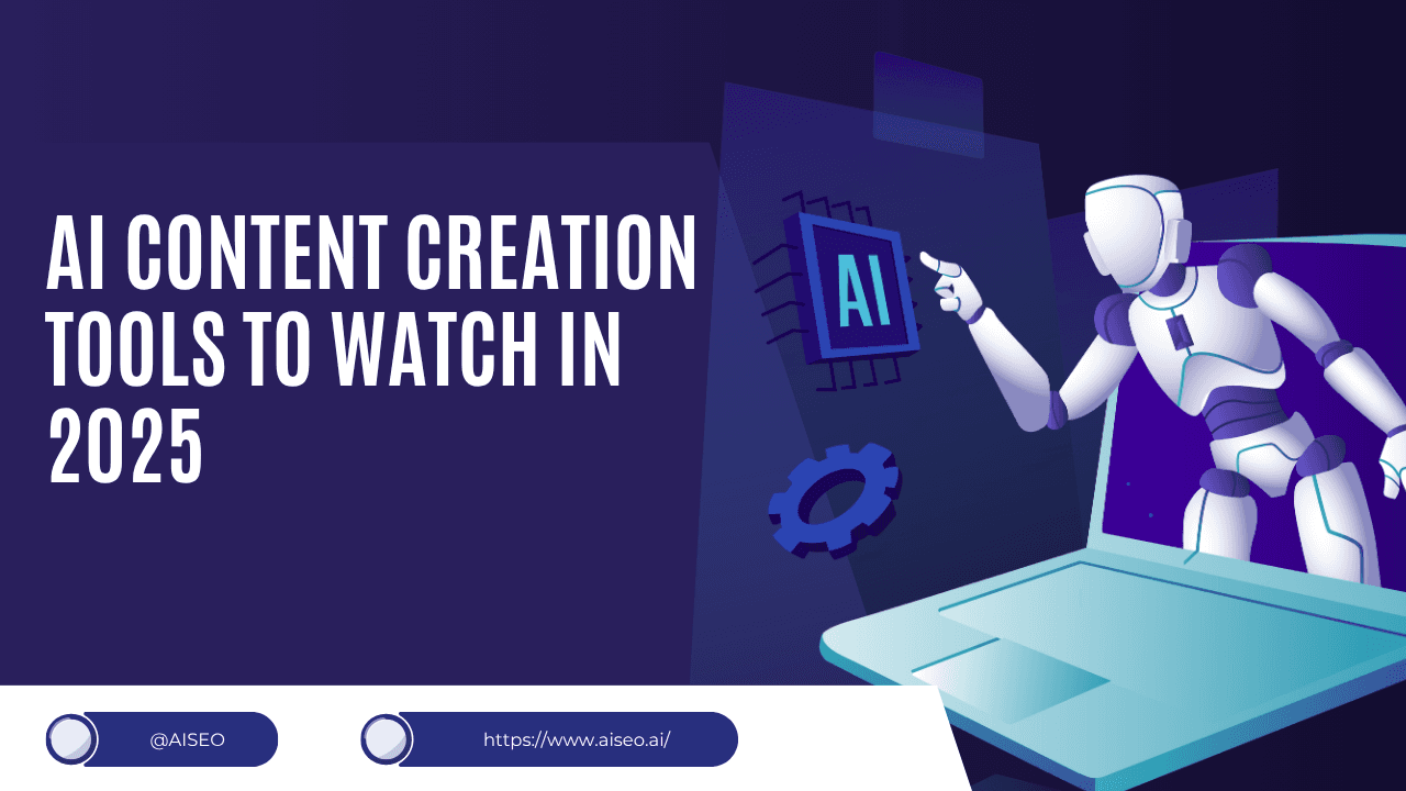 AI Content Creation Tools to Watch in 2025