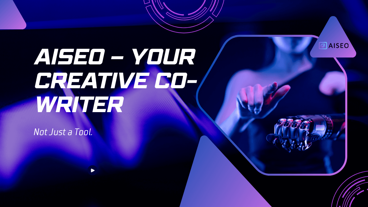 AISEO — Your Creative Co-Writer, Not Just a tool
